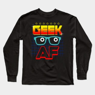 Proud Geek 80's Style Retro Rad Geek Meme Gift For Cool Geeks Long Sleeve T-Shirt